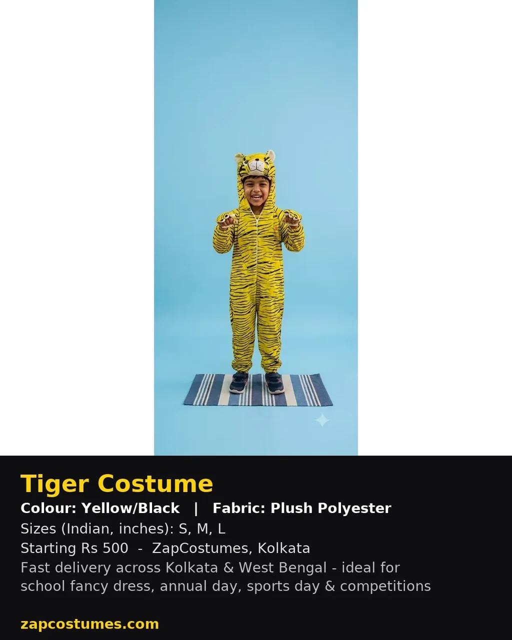 Tiger Costume for kids — Size, fabric & delivery details — Yellow/Black colour — Plush Polyester fabric — Indian sizes S–L — Animals fancy dress for school annual day & sports day — Kolkata & West Bengal delivery — ZapCostumes